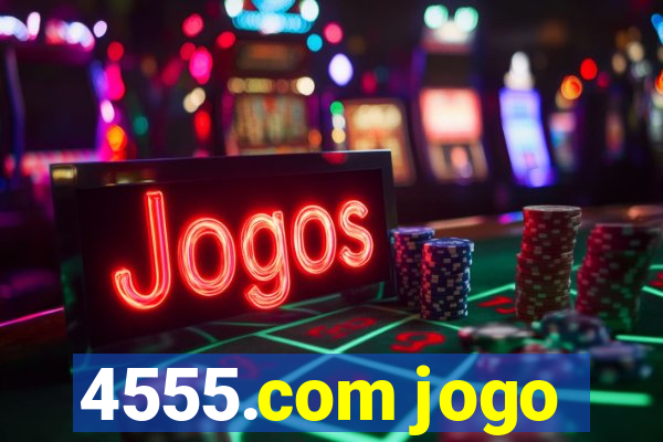 4555.com jogo